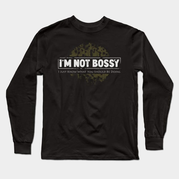 I'm not bossy I just know what you should be doing Long Sleeve T-Shirt by Horisondesignz